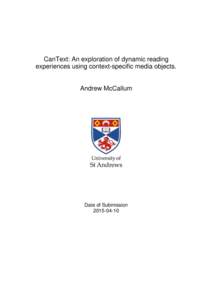 CanText: An exploration of dynamic reading experiences using context-specific media objects. Andrew McCallum  Date of Submission