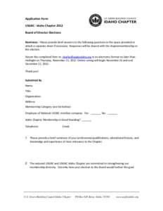 Application Form USGBC - Idaho Chapter 2012 Board of Director Elections Nominees: Please provide brief answers to the following questions in the space provided or attach a separate sheet if necessary. Responses will be s
