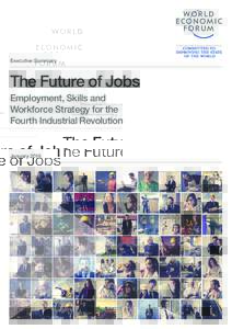 Executive Summary  The Future of Jobs Employment, Skills and Workforce Strategy for the Fourth Industrial Revolution