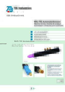 TBi Industries  WIG /   TIG Automatenbrenner Machine Torches / Torches de soudage automatique / Antorchas para autómatas