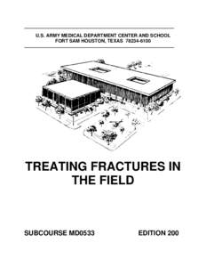 U.S. ARMY MEDICAL DEPARTMENT CENTER AND SCHOOL FORT SAM HOUSTON, TEXASTREATING FRACTURES IN THE FIELD