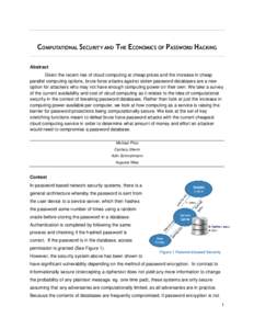COMPUTATIONAL SECURITY AND THE ECONOMICS OF PASSWORD HACKING Abstract Given the recent rise of cloud computing at cheap prices and the increase in cheap parallel computing options, brute force attacks against stolen pass