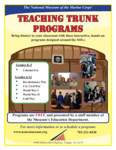 The National Museum of the Marine Corps’  Teaching Trunk Programs  Bring history to your classroom with these interactive, hands-on