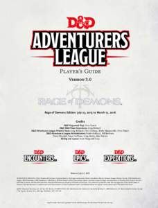Player’s Guide Version 3.0 Rage of Demons Edition: July 23, 2015 to March 15, 2016 Credits D&D Organized Play: Chris Tulach