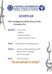 SEMINAR Title: Endogenous Retroviruses in the Genomics Era Speaker:  Jie Cui, Ph.D.,