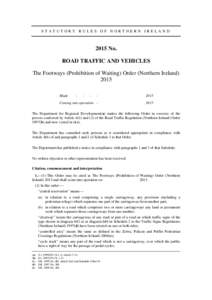 STATUTORY RULES OF NORTHERN IRELANDNo. ROAD TRAFFIC AND VEHICLES The Footways (Prohibition of Waiting) Order (Northern Ireland) 2015