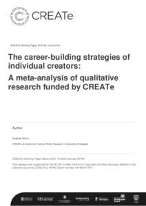 CREATe Working PaperJuneThe career-building strategies of individual creators: A meta-analysis of qualitative research funded by CREATe