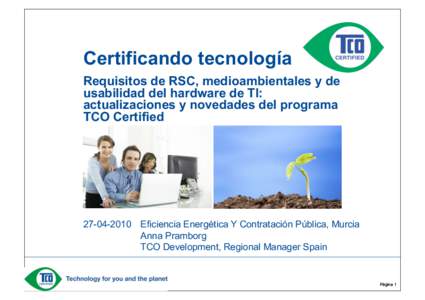 Certificando tecnología Requisitos de RSC, medioambientales y de usabilidad del hardware de TI: actualizaciones y novedades del programa TCO Certified