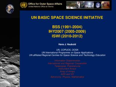 UN BASIC SPACE SCIENCE INITIATIVE BSS[removed]IHY2007[removed]ISWI[removed]Hans J. Haubold