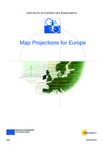 I n s t i t u t e f o r E n v i ro n m e n t a n d S u s t a i n a b i l i t y  Map Projections for Europe EUROPEAN COMMISSION JOINT RESEARCH CENTRE