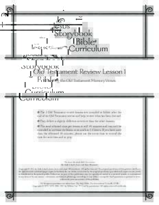 Curriculum Old Testament Review Lesson 1 Reviewing the Old Testament Memory Verses The 3 Old Testament review lessons are intended to follow after the end of the Old Testament stories and help review what has been learne