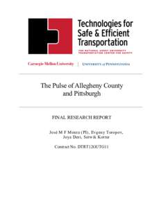 The Pulse of Allegheny County and Pittsburgh	   FINAL RESEARCH REPORT José M F Moura (PI), Evgeny Toropov, Joya Deri, Satwik Kottur