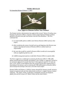 MEDIA RELEASE For Immediate Release (February 3, 2005) FAA Approves Houston JetPort Near Fulshear The Federal Aviation Administration has approved the revised “Notice of Landing Area Proposal” for Houston JetPort, a 