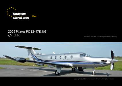 2009 Pilatus PC 12-47E, NG s/n 1160 Aircraft is available for viewing in Bremen, Germany  Copyright (cEuropean Aircraft Sales. All rights reserved.