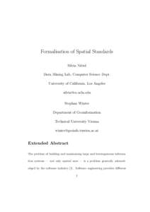Formalisation of Spatial Standards Silvia Nittel Data Mining Lab, Computer Science Dept. University of California, Los Angeles  Stephan Winter