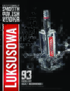 © 2012 LUKSUSOWA® 100% Vodka distilled from potatoes. 40% Alc./Vol. Distributed by Deustch Family Wine & Spirits, White Plains, NY. All Rights Reserved.  2012 LUKSUSOWA GIFT PACK (750ml) THE SITUATION Unflavored Vodka