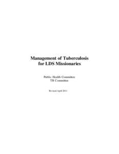Management of Tuberculosis for LDS Missionaries Public Health Committee TB Committee  Revised April 2011