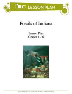 Fossils of Indiana Lesson Plan Grades 4 – 6 INFORMATION FOR EDUCATORS TABLE OF CONTENTS