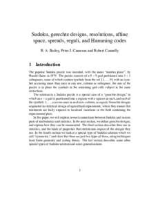 Sudoku, gerechte designs, resolutions, affine space, spreads, reguli, and Hamming codes R. A. Bailey, Peter J. Cameron and Robert Connelly 1 Introduction The popular Sudoku puzzle was invented, with the name “number pl