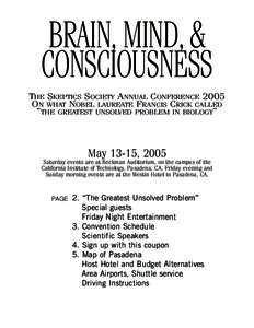 BRAIN, MIND, & CONSCIOUSNESS THE SKEPTICS SOCIETY ANNUAL CONFERENCE 2005 ON WHAT NOBEL LAUREATE FRANCIS CRICK CALLED “THE GREATEST UNSOLVED PROBLEM IN BIOLOGY”