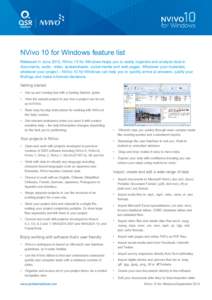 NVivo 10 for Windows feature list Released in June 2012, NVivo 10 for Windows helps you to easily organize and analyze data in documents, audio, video, spreadsheets, social media and web pages. Whatever your materials, w
