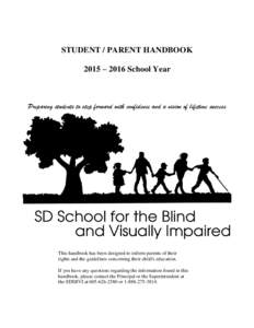STUDENT / PARENT HANDBOOK 2015 – 2016 School Year Preparing students to step forward with confidence and a vision of lifetime success  This handbook has been designed to inform parents of their