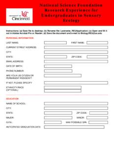 National Science Foundation Research Experience for Undergraduates in Sensory Ecology Instructions: (a) Save file to desktop; (b) Rename file: Lastname_REUApplication; (c) Open and fill it out in Adobe Acrobat Pro or Rea