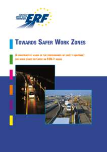 Towards Safer Work Zones A constructive vision of the performance of safety equipment for work zones deployed on TEN-T roads Contents 1 EXECUTIVE SUMMARY..................................................................