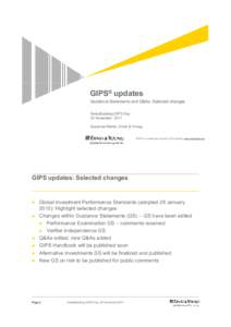 GIPS® updates Guidance Statements and Q&As: Selected changes SwissBanking GIPS Day 24 November 2011 Susanne Klemm, Ernst & Young GIPS® is a trademark owned by CFA Institute. www.cfainstitute.org