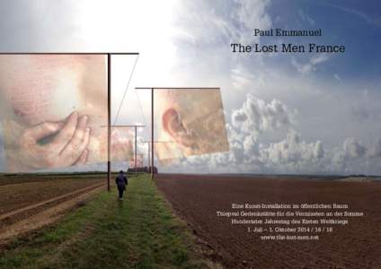 Paul Emmanuel  The Lost Men France Eine Kunst-Installation im öffentlichen Raum Thiepval Gedenkstätte für die Vermissten an der Somme