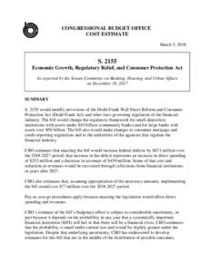 CONGRESSIONAL BUDGET OFFICE COST ESTIMATE March 5, 2018 SEconomic Growth, Regulatory Relief, and Consumer Protection Act