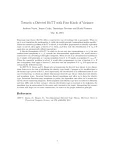 Towards a Directed HoTT with Four Kinds of Variance Andreas Nuyts, Jesper Cockx, Dominique Devriese and Frank Piessens May 15, 2015 Homotopy type theory (HoTT) offers a constructive way of working with ∞-groupoids. Whe