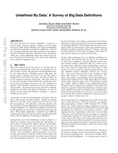 Undefined By Data: A Survey of Big Data Definitions Jonathan Stuart Ward and Adam Barker School of Computer Science