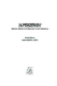 SUPERZER0IC (Wonder Woman and Superman, an Anti-Romance) Nicole Mauro Dusie Kollektiv, 2015