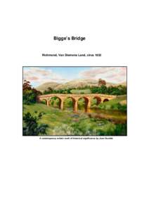 Bigge’s Bridge  Richmond, Van Diemens Land, circa 1832 A contemporary artistic work of historical significance by Joan Humble