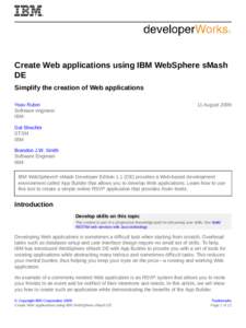 Create Web applications using IBM WebSphere sMash DE Simplify the creation of Web applications Yoav Rubin Software engineer IBM