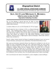 Biographical Sketch U.S. ARMY SPECIAL OPERATIONS COMMAND PUBLIC AFFAIRS OFFICE, FORT BRAGG, NC[removed]6005 SGT. 1ST CLASS MICHAEL L. RUSSELL Killed in action on June 28, 2005