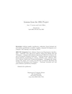 Lessons from the JML Project Gary T. Leavens and Curtis Clifton TR #05-12a April 2005, Revised JulyKeywords: verifying compiler, specification, verification, formal methods, formal interface specification, extensi