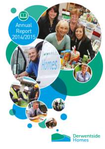 Annual Report A message from Sebert Cox OBE (Chairman) and Geraldine Kay (Chief Executive) of Derwentside Homes.