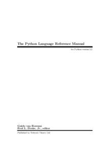 The Python Language Reference Manual for Python version 3.2 Guido van Rossum Fred L. Drake, Jr., editor Published by Network Theory Ltd