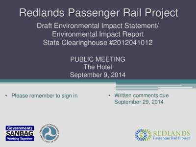 Redlands Passenger Rail Project Draft Environmental Impact Statement/ Environmental Impact Report State Clearinghouse #PUBLIC MEETING The Hotel