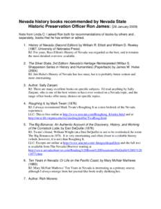 Nevada history books recommended by Nevada State Historic Preservation Officer Ron James: (28 January[removed]Note from Linda C: I asked Ron both for recommendations of books by others and , separately, books that he has w
