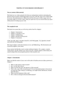 WRITING UP YOUR DISSERTATION/PROJECT  Note on content of this material This hand-out was written primarily for final year undergraduate students undertaking the Honours Project module at Edinburgh Napier University under