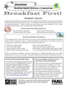 September Building Healthy Schools & Communities Breakfast = Success! Children need breakfast to jump-start their day. Breakfast keeps children on target for meeting their nutrient needs and for being ready to learn. Som