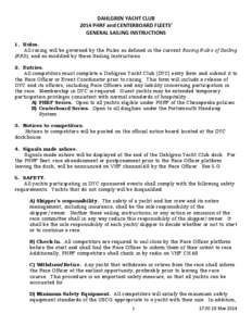 DAHLGREN YACHT CLUB 2014 PHRF and CENTERBOARD FLEETS’ GENERAL SAILING INSTRUCTIONS 1. Rules. All racing will be governed by the Rules as defined in the current Racing Rules of Sailing (RRS), and as modified by these Sa