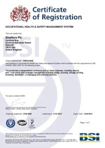OCCUPATIONAL HEALTH & SAFETY MANAGEMENT SYSTEM This is to certify that: Stralfors Plc Cardrew Way Cardrew Industrial Estate