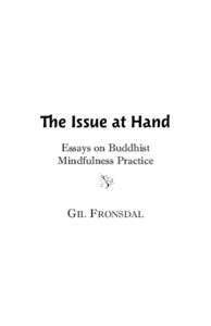 The Issue at Hand Essays on Buddhist Mindfulness Practice GIL FRONSDAL