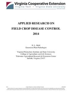 APPLIED RESEARCH ON FIELD CROP DISEASE CONTROL 2014 H. L. Mehl Extension Plant Pathologist