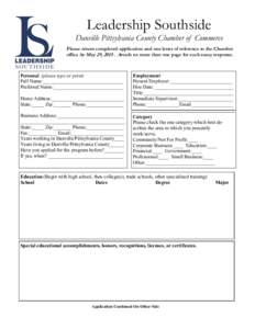 Leadership Southside Danville Pittsylvania County Chamber of Commerce Please return completed application and one letter of reference to the Chamber office by May 29, Attach no more than one page for each essay re