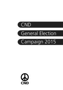 CND General Election Campaign 2015 CND GENERAL ELECTION CAMPAIGN PLAN 2015